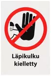 KYLTTI LÄPIKULKU KIELLETTY - Varoituskyltit - 67357261 - 1